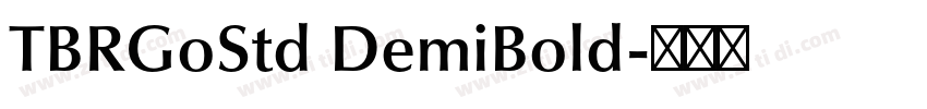 TBRGoStd DemiBold字体转换 TBRGoStd DemiBold字体转换
